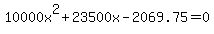 10000x^2 + 23500x - 2069.75 = 0