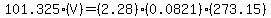101.325(V)=(2.28)(0.0821)(273.15)