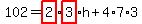 102=highlight_red%28+2+%29%2Ahighlight_red%28+3+%29%2Ah%2B4%2A7%2A3