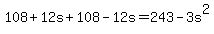 108+12s+108-12s=243-3s^2