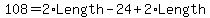 108+=+2%2ALength+-+24+%2B+2%2ALength