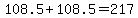 108.5+%2B+108.5+=+217
