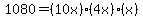1080+=+%2810x%29%284x%29%28x%29
