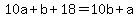 10a+%2B+b+%2B+18+=+10b+%2B+a