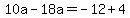 10a-18a=-12%2B4