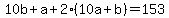 10b+%2B+a+%2B+2%2A%2810a+%2B+b%29+=+153