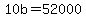 10b = 52000
