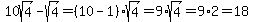 10sqrt%284%29-sqrt%284%29=%2810-1%29sqrt%284%29=9%2Asqrt%284%29=9%2A2=18