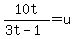 10t/(3t-1)=u