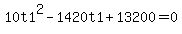 10t1%5E2-1420t1+%2B13200=0