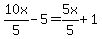 10x%2F5+-+5+=+5x%2F5+%2B+1