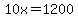 10x=1200