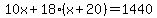 10x+%2B+18%28x%2B+20%29+=+1440