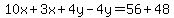10x+%2B+3x+%2B+4y+-4y+=+56+%2B+48