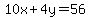 10x+%2B+4y+=+56