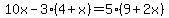 10x-3(4+x) = 5(9+2x)