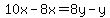 10x-8x=8y-y