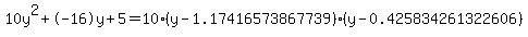 10y%5E2%2B-16y%2B5+=+10%28y-1.17416573867739%29%2A%28y-0.425834261322606%29