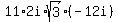11*2i*sqrt(3)(-12i)