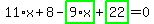 11%2Ax%2B8-highlight_green%28+9%2Ax+%29%2Bhighlight_green%28+22+%29=0