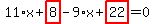 11%2Ax%2Bhighlight_red%28+8+%29-9%2Ax%2Bhighlight_red%28+22+%29=0