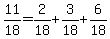 11%2F18+=+2%2F18+%2B+3%2F18+%2B+6%2F18