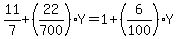11%2F7+%2B+%2822%2F700%29%2AY+=+1+%2B+%286%2F100%29%2AY