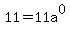 11+=+11a%5E0