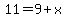 11+=+9+%2B+x