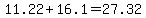 11.22 + 16.1 = 27.32