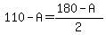 110+-+A+=+%28180+-+A%29%2F2