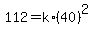112=k%2A%2840%29%5E2