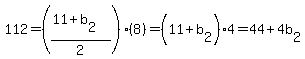112+=+%28%2811+%2B+b%5B2%5D%29%2F2%29%288%29+=+%2811+%2B+b%5B2%5D%294+=+44+%2B+4b%5B2%5D