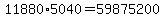 11880%2A5040+=+59875200