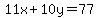 11x+%2B+10y+=+77
