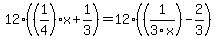 12%28%281%2F4%29x%2B1%2F3%29+=+12%28%281%2F3x%29-2%2F3%29
