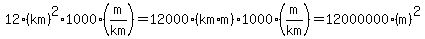 12%28km%29%5E2%2A+1000%28m%2Fkm%29=12000%28km%2A+m%291000+%28m%2Fkm%29=12000000+%28m%29%5E2