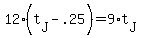 12%2A%28t%5BJ%5D+-+.25%29+=+9%2At%5BJ%5D