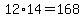 12*14=168