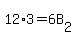 12*3=6B[2]