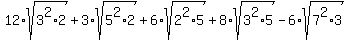 12*sqrt(3^2*2)+3*sqrt(5^2*2)+6*sqrt(2^2*5)+8*sqrt(3^2*5)-6*sqrt(7^2*3)