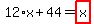 12%2Ax%2B44=highlight_red%28+x+%29
