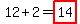 12+2=highlight(14)