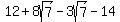 12%2B8sqrt%287%29-3sqrt%287%29-14