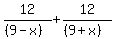 12%2F%28%289-x%29%29+%2B+12%2F%28%289%2Bx%29%29