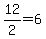 12%2F2=6