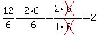 12%2F6=%282%2A6%29%2F6=%282%2Across%286%29%29%2F%281%2Across%286%29%29=2