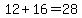 12+%2B+16+=+28