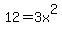 12 = 3x^2