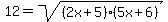 12 = sqrt((2x+5)*(5x+6))